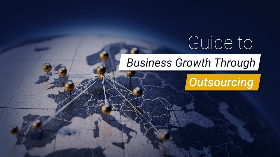 5 Guide To Business Growth Through Outsourcing